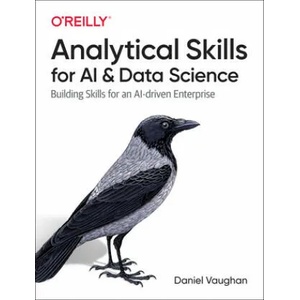 Analytical Skills for AI and Data Science | Daniel Vaughan (ISBN: 9781492060949)