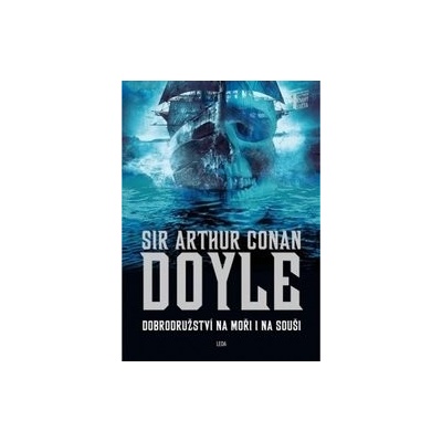 Dobrodružství na moři i na souši - Arthur Conan Doyle
