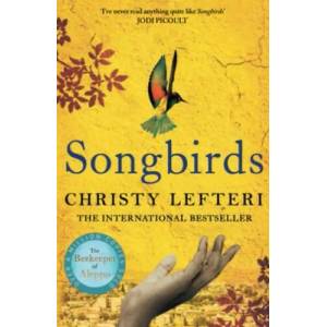 Songbirds | Christy Lefteri (ISBN: 9781786580856)