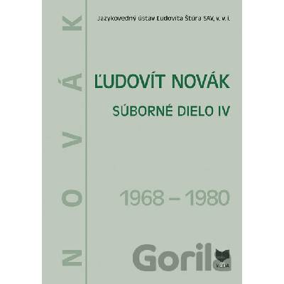 Ľudovít Novák. Súborné dielo IV. ( 1968-1980 )