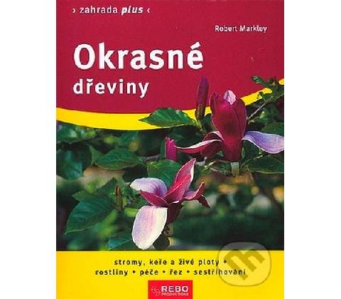 Okrasné dřeviny - Robert Markley