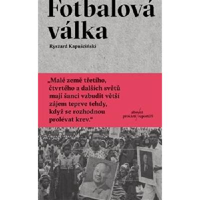 Fotbalová válka - Kapuściński Ryszard