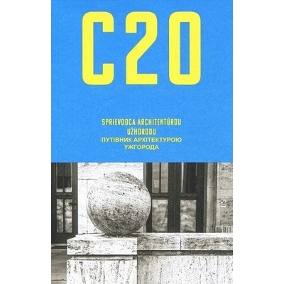 C20: Sprievodca architektúrou Užhorodu
