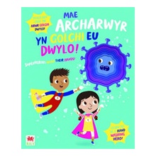 Mae Archarwyr yn Golchi eu Dwylo! / Superheroes Wash Their Hands!