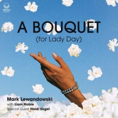 A Bouquet - For Lady Day - Mark Lewandowski CD