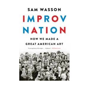Improv Nation | Sam Wasson (ISBN: 9781328508003)