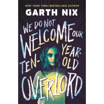 We Do Not Welcome Our Ten-Year-Old Overlord - Nix Garth