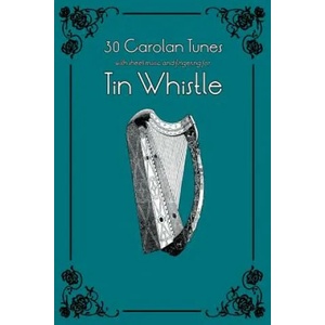 30 Carolan Tunes with Sheet Music and Fingering for Tin Whistle | Stephen Ducke (ISBN: 9781505532111)