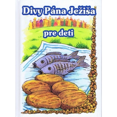 Divy Pána Ježiša pre deti - Ladislav Fričovský