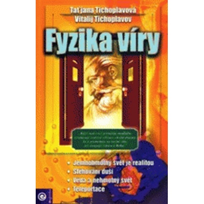 Fyzika víry - Tichoplavová Tatjana