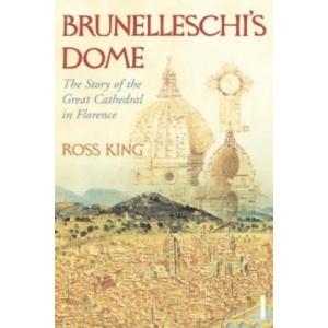 Brunelleschi's Dome | Ross King (2008)