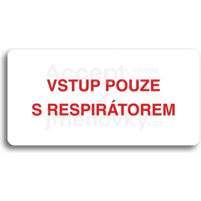 ACCEPT Piktogram VSTUP POUZE S RESPIRÁTOREM - bílá tabulka - barevný tisk bez rámečku