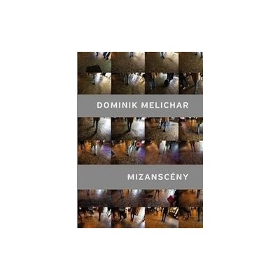 Mizanscény - Dominik Melichar