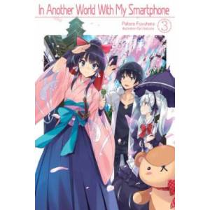 In Another World With My Smartphone: Volume 3 | Fuyuhara Fuyuhara, Eiji Usatsuka, Andrew Hodgson (ISBN: 9781718350021)