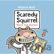 Scaredy Squirrel Visits the Doctor - Melanie Watt