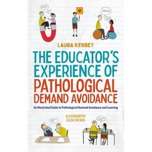 Educator's Experience of Pathological Demand Avoidance | Laura Kerbey (ISBN: 9781839976964)
