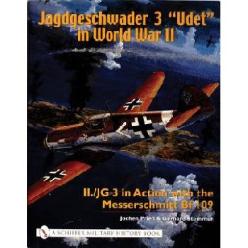 Jagdgeschwader 3 "Udet" in World War II: II. /JG 3 in Action with the Messerschmitt Bf 109