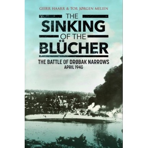 Sinking of the Blucher | Geirr H Haarr, Tor Melien (ISBN: 9781784389673)
