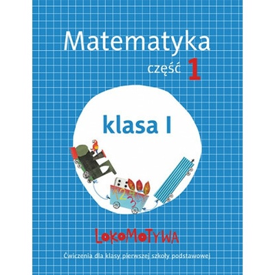 Lokomotywa 1 Matematyka ćwiczenia część 1