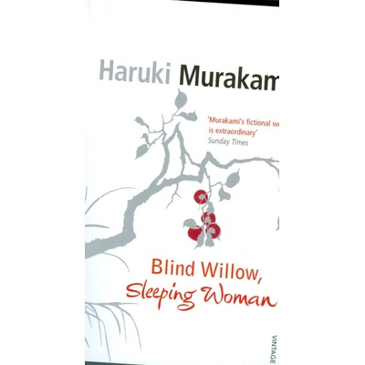 Blind Willow, Sleeping Woman - Haruki Murakami