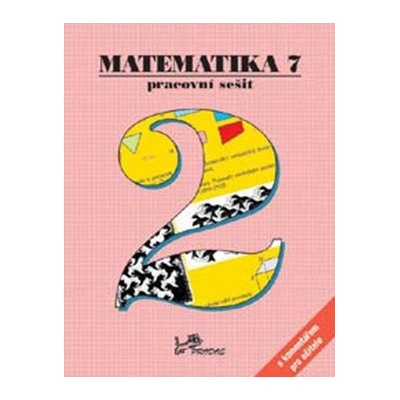 Matematika 7 Pracovní sešit 2 s komentářem pro učitele