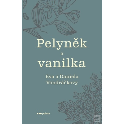 Pelyněk a vanilka - Eva Vondráčková; Daniela Vondráčková