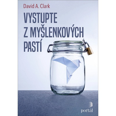 Vystupte z myšlenkových pastí - David A. Clark