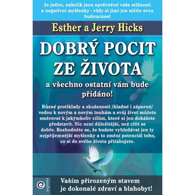 Dobrý pocit ze života a všechno ostatní vám bude přidáno!