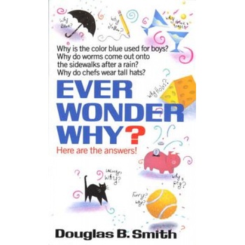 Ever Wonder Why? | Douglas B. Smith