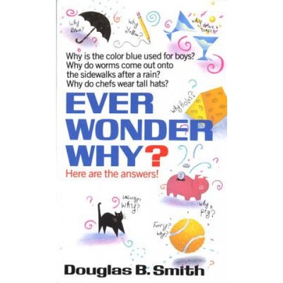 Ever Wonder Why? | Douglas B. Smith