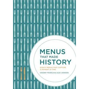 Menus that Made History | Alex Johnson, Vincent Franklin (ISBN: 9780857835284)
