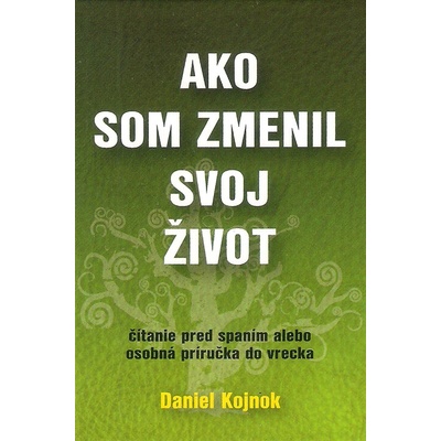 Ako som zmenil svoj život - Daniel Kojnok