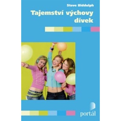 Tajemství výchovy dívek - Steve Biddulph