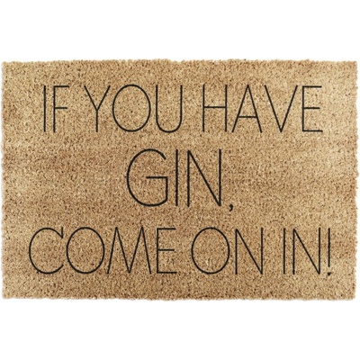 Artsy Mats Изтривалка от кокосови влакна 40x60 cm If You Have Gin - Artsy Doormats (TYPO-GINCOMEIN)