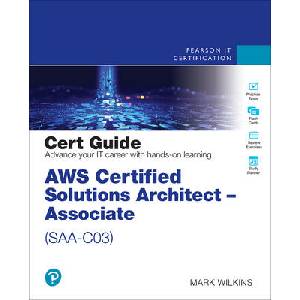 AWS Certified Solutions Architect - Associate (SAA-C03) Cert Guide | Mark Wilkins (ISBN: 9780137941582)