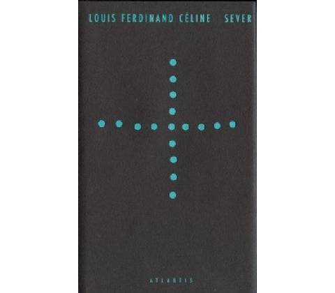 Sever - Ferdinand Céline Louis