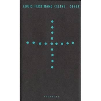 Sever - Ferdinand Céline Louis