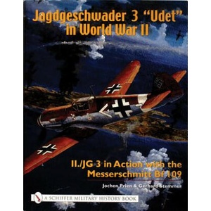 Jagdgeschwader 3 "Udet" in World War II: II. /JG 3 in Action with the Messerschmitt Bf 109 (ISBN: 9780764317743)