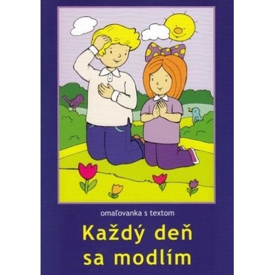 Každý deň sa modlím omaľovanka s textom Milan Sojka