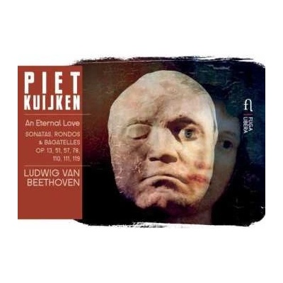 Piet Kuijken - An Eternal Love - Sonatas, Rondos Bagatelles Op. 13, 51, 57, 78, 110, 111, 119 CD