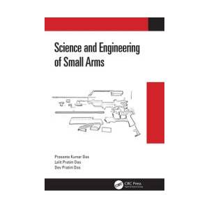 Science and Engineering of Small Arms | Kumar Das, Prasanta (ISBN: 9781032058245)