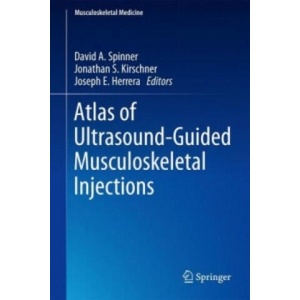 Atlas of Ultrasound Guided Musculoskeletal Injections | David A. Spinner, Jonathan S. Kirschner, Joseph E. Herrera (ISBN: 9781461489351)