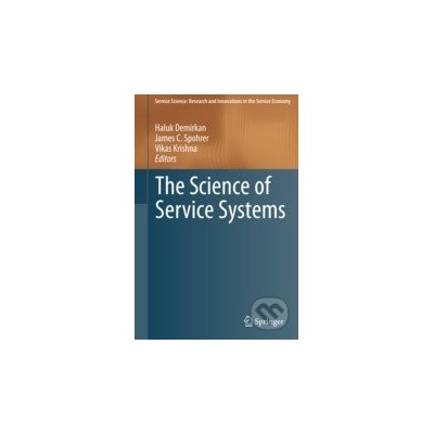 The Science of Service Systems - Haluk Demirkan, James C. Spohrer, Vikas Krishna