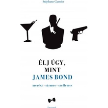 Élj úgy, mint James Bond