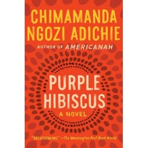 Purple Hibiscus | Chimamanda Ngozi Adichie (ISBN: 9781616202415)