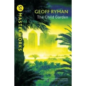 Child Garden | Geoff Ryman (ISBN: 9780575076907)