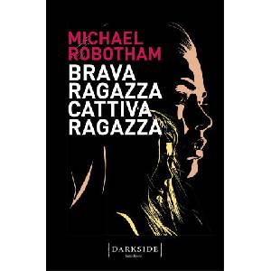 Brava ragazza, cattiva ragazza | Michael Robotham (2022)