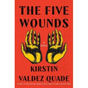 Five Wounds - A Novel | Quade, Kirstin Valdez (ISBN: 9780393242836)