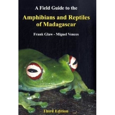 A Fieldguide to the Amphibians and Reptiles of Madagascar - Glaw, Frank