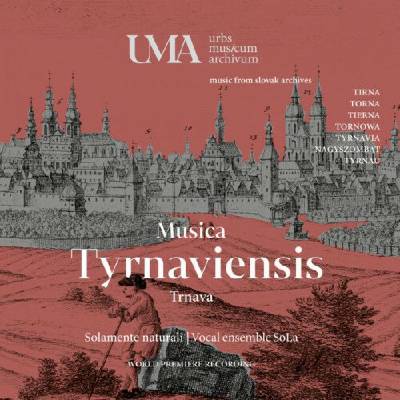 Solamente Naturali - Musica Tyrnaviensis 2 CD